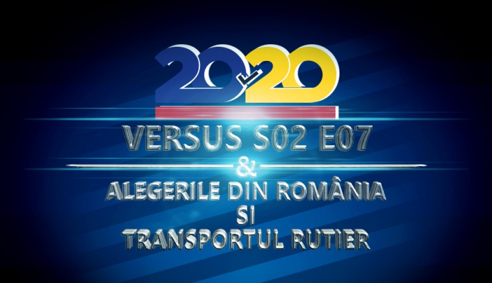 Video. VERSUS S02E07: ALEGERILE DIN ROMÂNIA ȘI TRANSPORTUL RUTIER